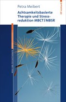 Wege der Psychotherapie - Achtsamkeitsbasierte Therapie und Stressreduktion MBCT/MBSR