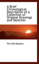 A Brief Chronological Description of a Collection of Original Drawings and Sketches