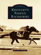 Images of America - Kentucky's Famous Racehorses