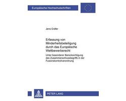 Europaeische Hochschulschriften Recht- Die Erfassung Von Minderheitsbeteiligungen Durch Das Europaeische Wettbewerbsrecht