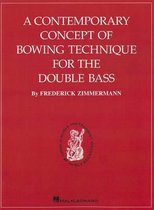 A Contemporary Concept of Bowing Technique for the Double Bass