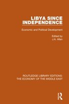 Routledge Library Editions: The Economy of the Middle East- Libya Since Independence (RLE Economy of Middle East)