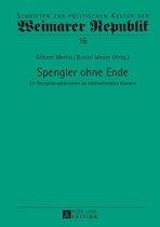Schriften zur politischen Kultur der Weimarer Republik - Spengler ohne Ende