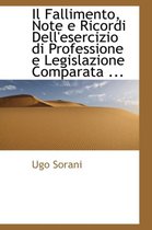 Il Fallimento, Note E Ricordi Dell'esercizio Di Professione E Legislazione Comparata ...