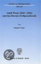 Adolf Wach (1843 - 1926) Und Das Liberale Zivilprozessrecht