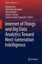 Studies in Big Data- Internet of Things and Big Data Analytics Toward Next-Generation Intelligence