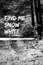 Find Me Snow White