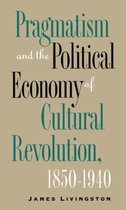 Pragmatism and the Political Economy of Cultural Evolution
