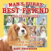 Man's Furry Best Friend: All about Dogs - Animal Book for Toddlers Children's Animal Books