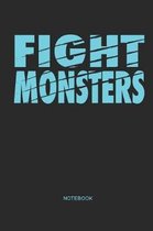 Fight Monsters Notebook