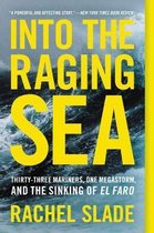 Into the Raging Sea ThirtyThree Mariners, One Megastorm, and the Sinking of El Faro