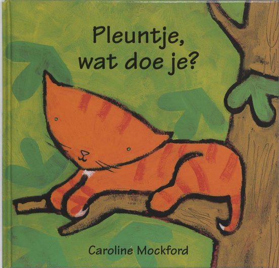 Cover van het boek 'Pleuntje, wat doe je ?' van Caroline Mockford