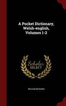 A Pocket Dictionary, Welsh-English, Volumes 1-2