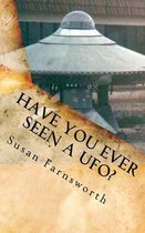 Have You Ever Seen a Ufo?