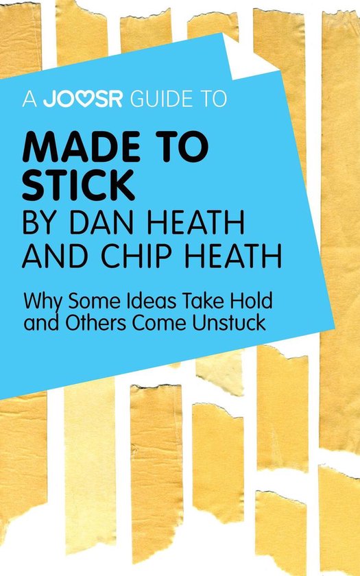 A Joosr Guide to... Made to Stick by Dan Heath and Chip Heat ... - cover