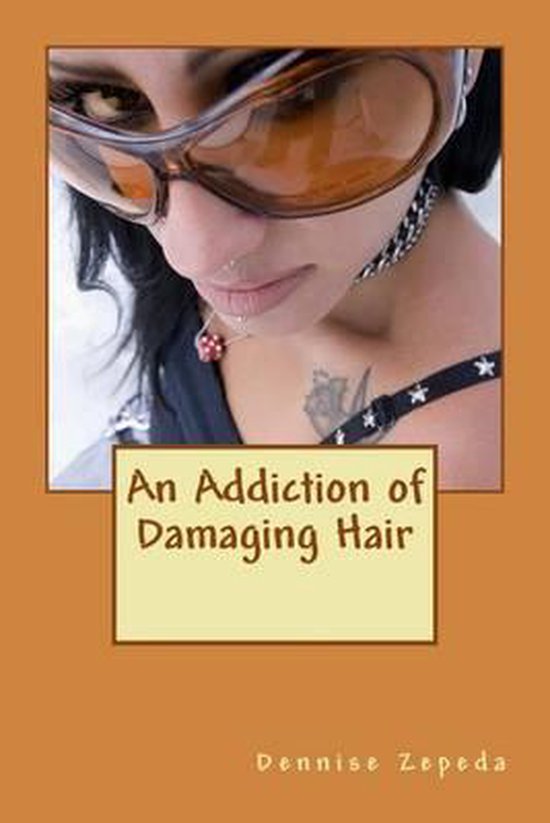 An Addiction of Damaging Hair - cover