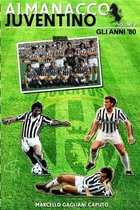 Almanacco Juventino - Volume 6 Gli anni '80