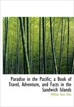 Paradise in the Pacific; A Book of Travel, Adventure, and Facts in the Sandwich Islands