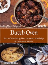 Cooking Makes Delightful with Dutch Oven