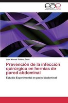 PREVENCIÓN DE LA INFECCIÓN QUIRÚRGICA EN HERNIAS DE PARED ABDOMINAL