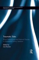 Routledge Studies in Nineteenth Century Literature- Traumatic Tales