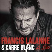 Francis Lalanne & Carre Blanc - A Leo (Avec Le Temps, Les Anarchistes.) (CD)