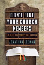 Don't Fire Your Church Members