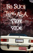 No Such Thing as a Free Ride