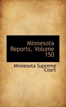 Minnesota Reports, Volume 150