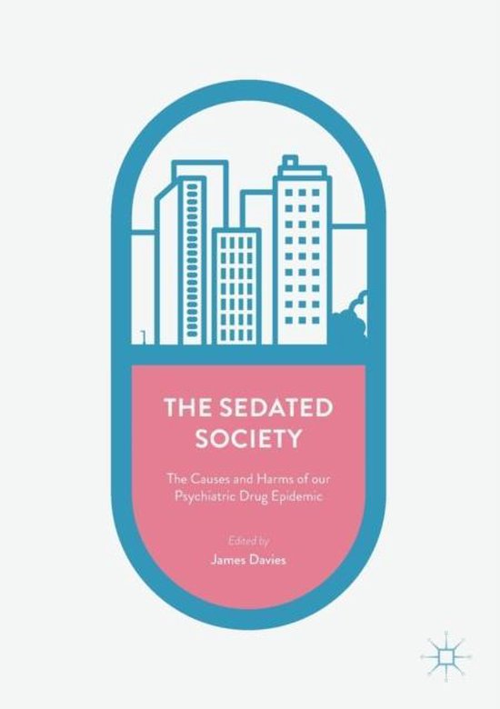 Boekomslag: 'The Sedated Society - The Causes and Harms of our Psychiatric Drug Epidemic', bewerkt door James Davies. Blauwe pilvorm met stadsgezicht.