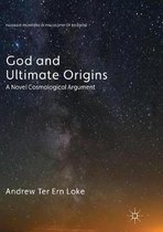 Palgrave Frontiers in Philosophy of Religion- God and Ultimate Origins