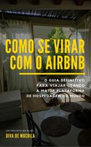 Como se Virar 1 - Como se virar com o Airbnb