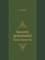 Saxonis grammatici Gesta Danorvm