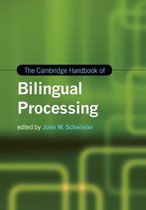 Cambridge Handbooks in Language and Linguistics - The Cambridge Handbook of Bilingual Processing