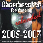 Chartbreaker For Dancing Reloaded 2005 - 2007