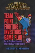 Team Point Fighting Investors Game Plan