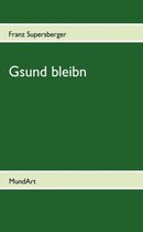 Gsund bleibn