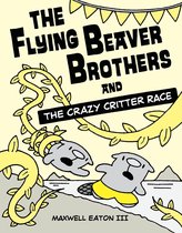 The Flying Beaver Brothers 6 - The Flying Beaver Brothers and the Crazy Critter Race