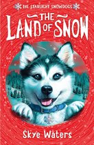Starlight Snowdogs 1 - The Land of Snow (Starlight Snowdogs, Book 1)
