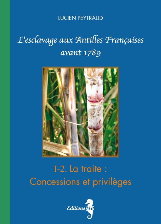 I-2 La Traite : Concessions et Privilèges - cover