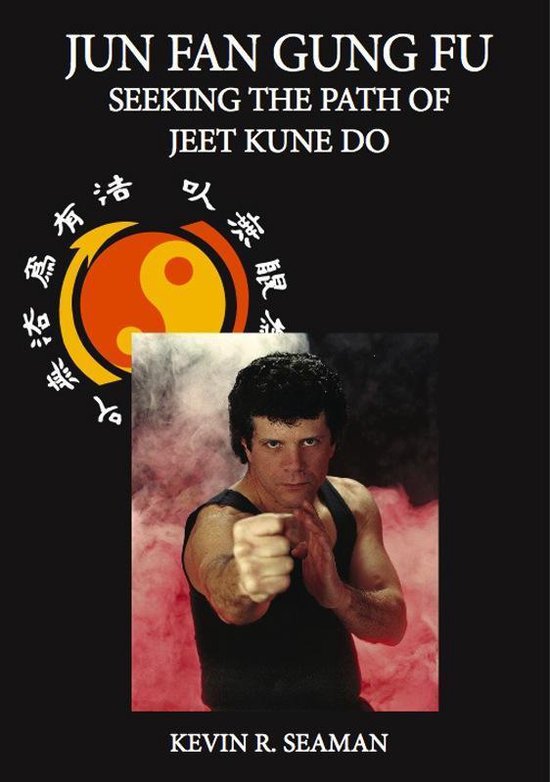Jun Fan Gung Fu Seeking The Path Of Jeet Kune Do - cover