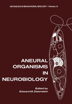 Advances in Behavioral Biology 13 - Aneural Organisms in Neurobiology