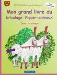Brockhausen Livre Du Bricolage Vol. 2 - Mon Grand Livre Du Bricolage