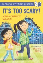 Bloomsbury Young Readers - It's Too Scary! A Bloomsbury Young Reader