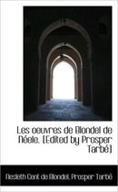 Les Oeuvres de Blondel de N Ele. [Edited by Prosper Tarb ]