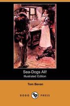 Sea-Dogs All! (Illustrated Edition) (Dodo Press)