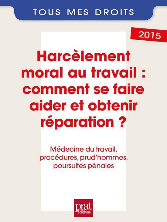 Harcèlement moral au travail comment se faire aider et obtenir