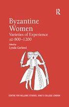 Publications of the Centre for Hellenic Studies, King's College London - Byzantine Women
