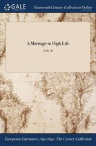 A Marriage in High Life; Vol. II