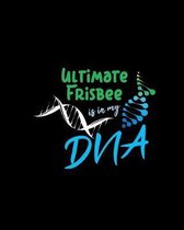 Ultimate Frisbee Is In My DNA